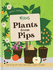 Rhs Plants From Pips: Pots of Plants for the Whole Family to Enjoy