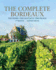 Complete Bordeaux: 3rd Edition: the Wines / the Chateaux / the People