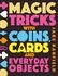 Magic Tricks With Coins, Cards and Everyday Objects