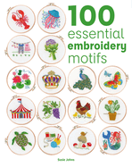 100 Essential Embroidery Motifs (100 Essential Stitches)