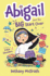 Abigail and the Big Start Over: Switch Schools. Make Friends. Fix All the Mess! (Christian Fiction Novel Exploring Grace. Great Gift for Kids Ages 7+ Middle Grade)
