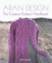 Aran Design: the Creative Knitters Handbook