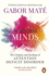 Scattered Minds: the Origins and Healing of Attention Deficit Disorder