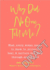Why Did No One Tell Me? : What Every Woman Needs to Know to Protect, Heal and Nurture Her Body Through Motherhood