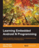 Learning Embedded Android N Programming: Customize your Android system with the power of embedded programming