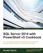 Sql Server 2014 With Powershell V5 Cookbook