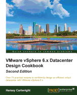 Vmware Vsphere 6. X Datacenter Design Cookbook-Second Edition