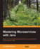 Mastering Microservices With Java-Third Edition: Build Enterprise Microservices With Spring Boot 2.0, Spring Cloud, and Angular