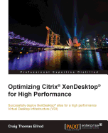 Optimizing Citrix� Xendesktop� for High Performance
