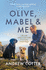 Olive, Mabel & Me: Life and Adventures With Two Very Good Dogs