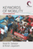 Keywords of Mobility: Critical Engagements (Worlds in Motion, 1)