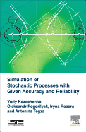 Simulation of Stochastic Processes With Given Accuracy and Reliability