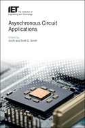 Asynchronous Circuit Applications (Materials, Circuits and Devices)