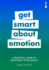 A Practical Guide to Emotional Intelligence: Get Smart About Emotion (Practical Guide Series)