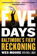 Five Days: Baltimore�S Fiery Reckoning