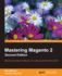 Mastering Magento 2-Second Edition