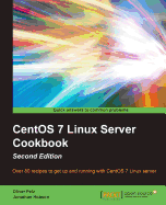 Centos 7 Linux Server Cookbook-Second Edition