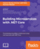 Building Microservices With. Net Core