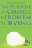 The Purpose of Change is Problem Solving: Viewing Parts of the World in Terms of Their Structure is Systems Thinking Or Engineering Science