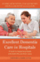 Excellent Dementia Care in Hospitals (University of Bradford Dementia Good Practice Guides)