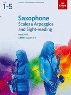 Saxophone Scales and Arpeggios: Sight-Reading Pack from 2018 Grades 1- 5