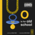 O is for Old School: a Hip Hop Alphabet for B.I.G. Kids Who Used to Be Dope