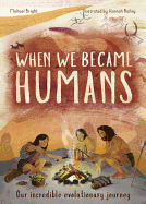When We Became Humans