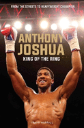 Anthony Joshua-King of the Ring