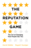 The Reputation Game: the Art of Changing How People See You