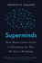 Superminds: How Hyperconnectivity is Changing the Way We Solve Problems