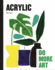 Acrylic: Do More Art