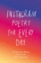 Instagram Poetry for Every Day: the Inspiration, Hilarious, and Heart-Breaking Work of Instagram Poets