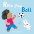Rosa Plays Ball (All About Rosa, 4)