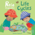 Rosa Explores Life Cycles (Rosa's Workshop (Softcover Edition))