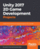 Unity 2017 2d Game Development Projects: Create Three Interactive and Engaging 2d Games With Unity 2017