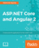 Aspnet Core and Angular 2 Create Powerful Applications for the Modern Web