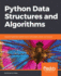 Python Data Structures and Algorithms: Improve Application Performance With Graphs, Stacks, and Queues