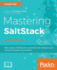 Mastering Saltstack: Use Salt to the Fullest