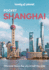 Lonely Planet Pocket Shanghai: Discover Twice the City in Half the Time Top Sights Maps & Walking Tours Covers the Bund, People's Square, Old Town and