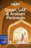 Lonely Planet Oman, Uae & Arabian Peninsula: Plan the Trip of a Lifetime Detailed Itineraries & Maps Insider Tips Covers United Arab Emirates, Saudi a