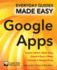 Step-By-Step Google Apps: Expert Advice, Made Easy (Everyday Guides Made Easy)