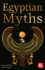 Egyptian Myths (the World's Greatest Myths and Legends)