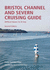 Bristol Channel and Severn Cruising Guide: Revised by Jane Cumberlidge