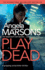 Play Dead: a Gripping Serial Killer Thriller (Detective Kim Stone)