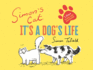 Simons Cat: Its a Dogs Life