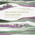 The Living Mountain: a Celebration of the Cairngorm Mountains of Scotland
