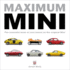 Maximum Mini: the Essential Book of Cars Based on the Original Mini (Veloce Classic Reprint Series)