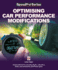 Optimising Car Performance Modifications: - Simple Methods for Measuring Engine, Suspension, Brakes and Aerodynamic Performance Gains