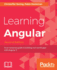 Learning Angular-Second Edition: a No-Nonsense Guide to Building Real-World Apps With Angular 5