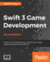 Swift 3 Game Development-Second Edition